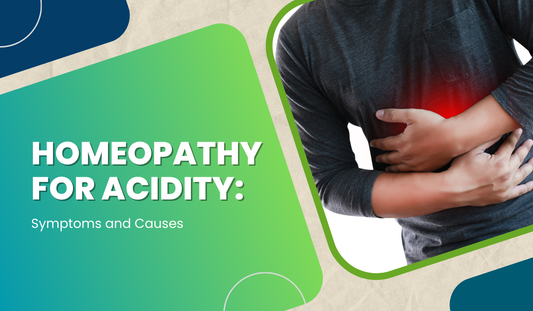 Homeopathy for Acidity: Symptoms, Causes | Ghai Homoeo Remedies