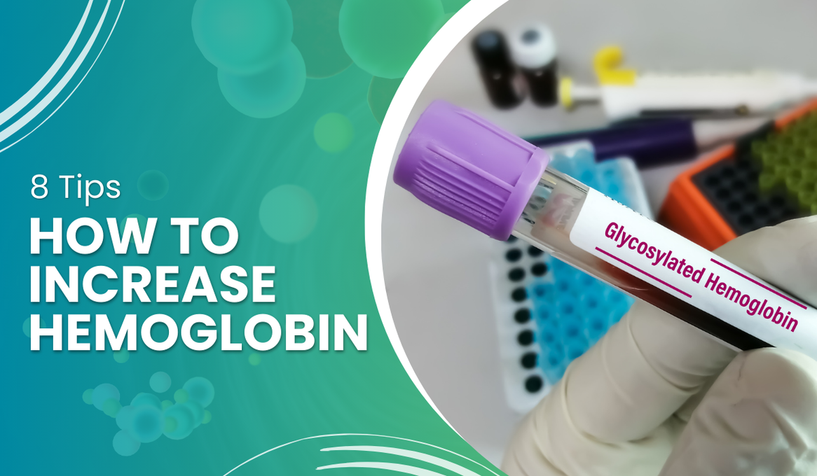 How to Increase Hemoglobin: 8 Tips | Ghai Homoeo Remedies