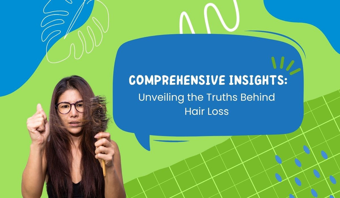 Comprehensive Insights: Unveiling the Truths Behind Hair Loss