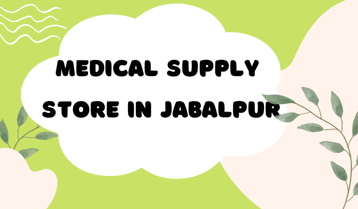 Medical Supply Store in Jabalpur