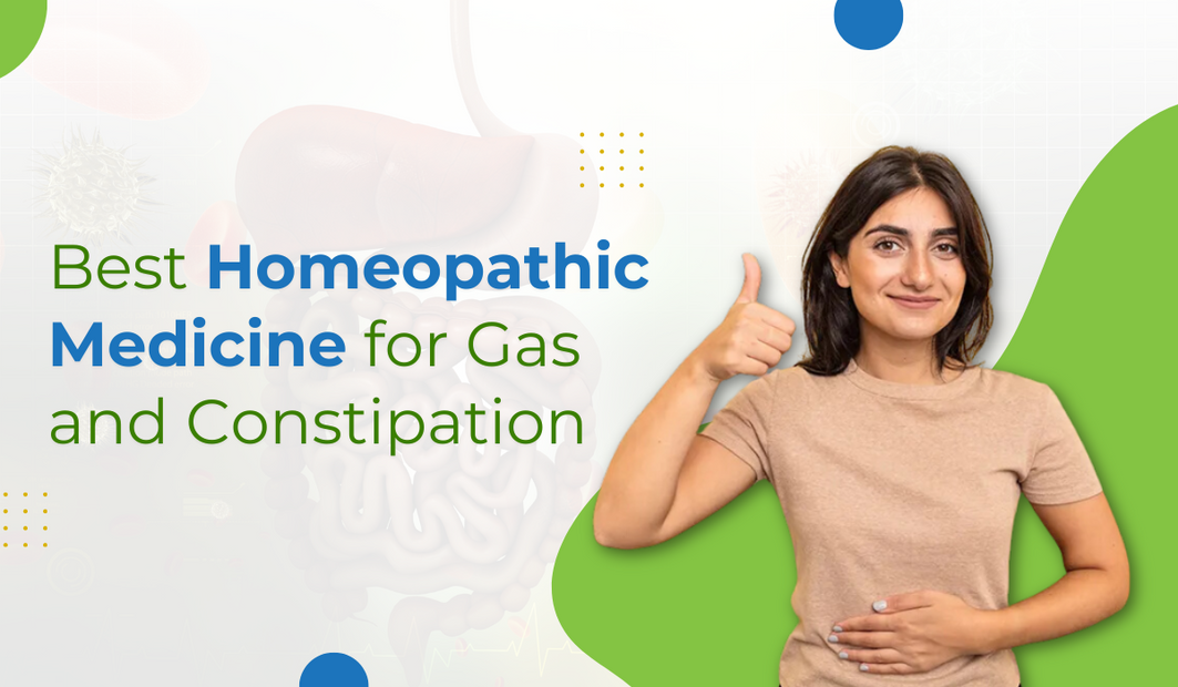 Transform Your Digestive Health with the Best Homeopathic Medicine for Gas and Constipation | Ghai